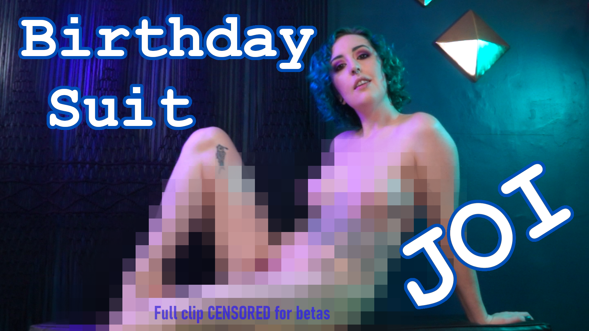 This is a snapshot from the femdom findom JOI clip, Birthday Suit JOI - Beta-Safe/Censored. Femdom Findom Goddess Miss Faith Rae sits on a bench with one foot up, fully nude, ready for you to worship her. Her naked Goddess body is censored with a pixelated filter. Her hair is short, curly, and turquoise. You are not allowed to see her tits, ass, or feet. She gazes at you, knowing you are going to give everything you have in order to gain her permission to cum. Text overlay says, Birthday Suit JOI. Full Clip CENSORED For Betas.