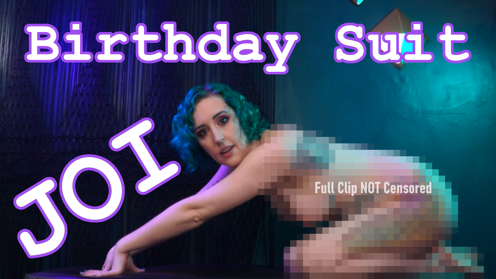 This is a snapshot from the femdom findom Jerk Off Instruction clip, Birthday Suit JOI - Uncensored. Femdom Findom Goddess Miss Faith Rae poses on her hands and knees on a bench, completely naked. Her glorious Goddess body is censored with a pixel filter. Her hair is short, curly, and turquoise. She stares into your soul, knowing you are going to tribute your entire savings account to her if that's what it takes for her to permit you to cum. Text overlay says, Birthday Suit JOI. Full Clip NOT Censored.